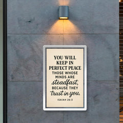 Isaiah 263 You will keep in perfect peace those whose minds are steadfast because they trust in you poster 2
