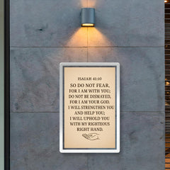 Isaiah 4110 So do not fear for I am with you do not be dismayed for I am your God I will strengthen you and help you I will uphold you with my righteous right hand poster 2