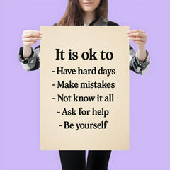 It is ok to Have hard days Make mistakes Not know it all Ask for help Be yourself poster 3