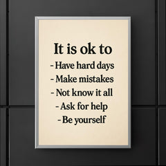 It is ok to Have hard days Make mistakes Not know it all Ask for help Be yourself poster 5
