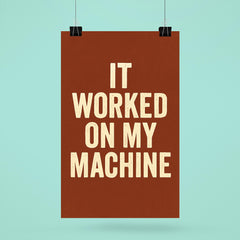It worked on my machine poster 6