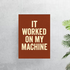 It worked on my machine poster 7
