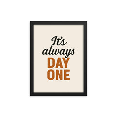 It's always day one framed print on a plain backdrop in size 12"x16".