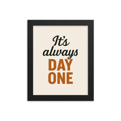 It's always day one framed print on a plain backdrop in size 8"x10".