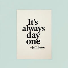 It's always day one Jeff Bezos poster 8