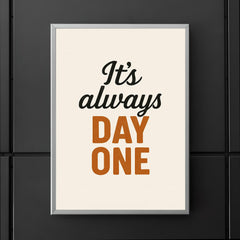 It's always day one poster 5