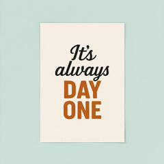 It's always day one poster 8