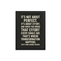 It's not about perfect it's about effort motivational quote framed print on a plain backdrop in size 12"x16".