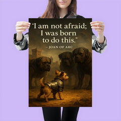 joan of arc quote small terrier in armor faces big dogs medieval inspiring poster poster 3