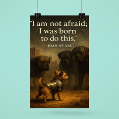 joan of arc quote small terrier in armor faces big dogs medieval inspiring poster poster 6
