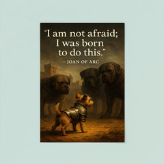 joan of arc quote small terrier in armor faces big dogs medieval inspiring poster poster 8