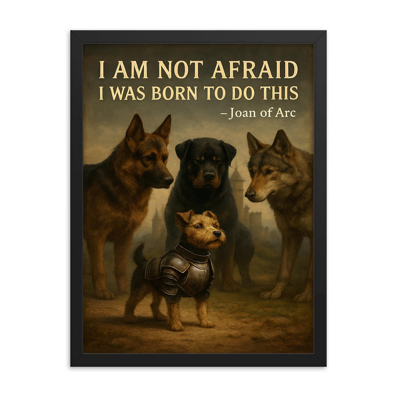 joan of arc quote small terrier in armor facing large dog framed print on a plain backdrop in size 18