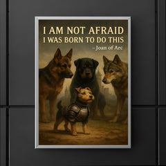 joan of arc quote small terrier in armor facing large dog poster 5