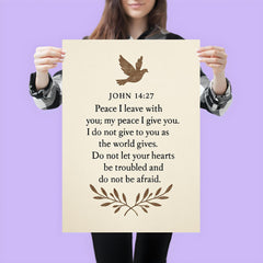 John 1427 Peace I leave with you my peace I give you I do not give to you as the world gives Do not let your hearts be troubled and do not be afraid poster 3