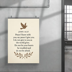 John 1427 Peace I leave with you my peace I give you I do not give to you as the world gives Do not let your hearts be troubled and do not be afraid poster 4