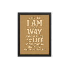 John 146 I am the way and the truth and the life No one comes to the Father except through me framed print on a plain backdrop in size 12"x16".
