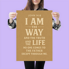 John 146 I am the way and the truth and the life No one comes to the Father except through me poster 3