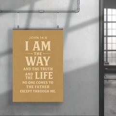 John 146 I am the way and the truth and the life No one comes to the Father except through me poster 4