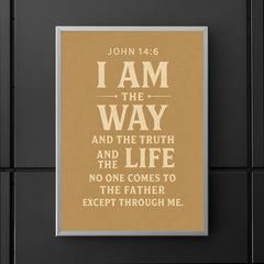 John 146 I am the way and the truth and the life No one comes to the Father except through me poster 5