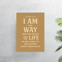John 146 I am the way and the truth and the life No one comes to the Father except through me poster 7