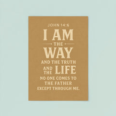 John 146 I am the way and the truth and the life No one comes to the Father except through me poster 8