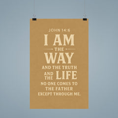 John 146 I am the way and the truth and the life No one comes to the Father except through me poster 9