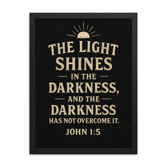 John 15 The light shines in the darkness and the darkness has not overcome it framed print on a plain backdrop in size 18"x24".