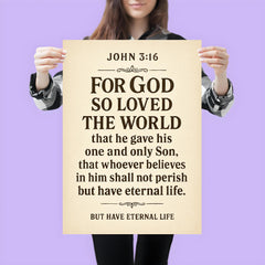 John 316 For God so loved the world that he gave his one and only Son that whoever believes in him shall not perish but have eternal life poster 3