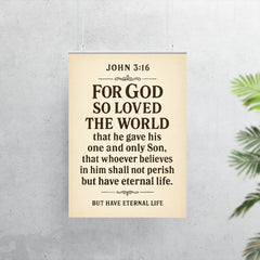 John 316 For God so loved the world that he gave his one and only Son that whoever believes in him shall not perish but have eternal life poster 7