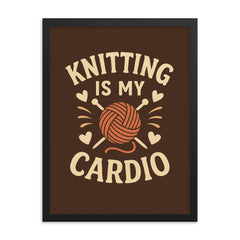 Knitting is my cardio framed print on a plain backdrop in size 18"x24".