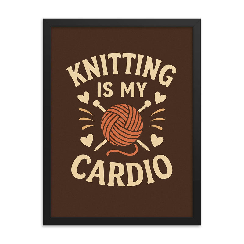 Knitting is my cardio framed print on a plain backdrop in size 18