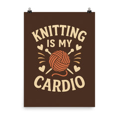 Knitting is my cardio poster on a plain backdrop in size 8"x10".