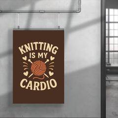 Knitting is my cardio poster 4