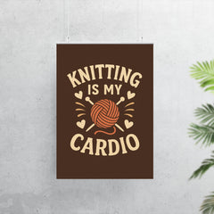 Knitting is my cardio poster 7