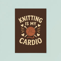 Knitting is my cardio poster 8