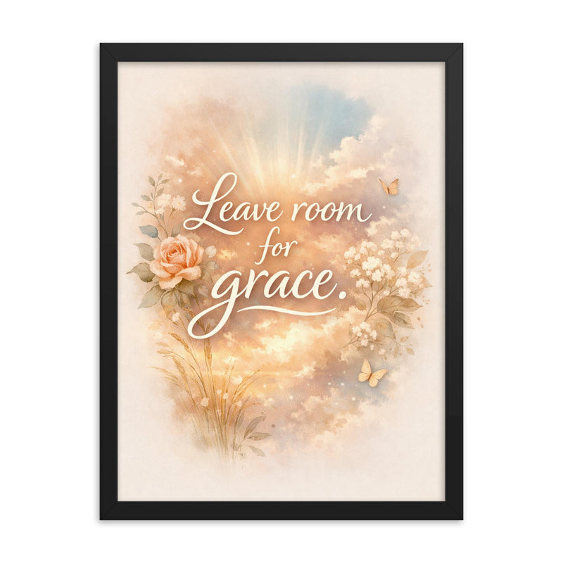 Leave room for grace framed print on a plain backdrop in size 18