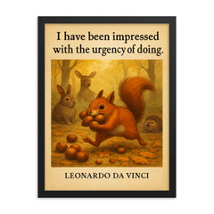 Leonardo da Vinci quote urgency of doing energetic squirrel gathering framed print on a plain backdrop in size 18"x24".