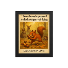 Leonardo da Vinci quote urgency of doing energetic squirrel gathering framed print on a plain backdrop in size 8"x10".
