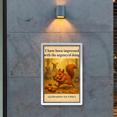 Leonardo da Vinci quote urgency of doing energetic squirrel gathering poster 2