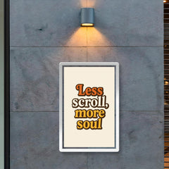 Less scroll more soul poster 2