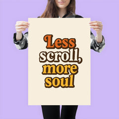 Less scroll more soul poster 3