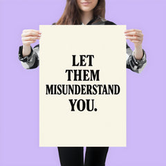 Let them misunderstand you poster 3