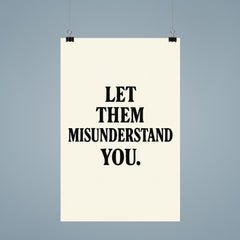 Let them misunderstand you poster 9