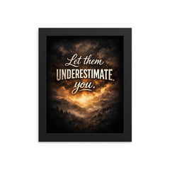 Let them underestimate you framed print on a plain backdrop in size 8"x10".