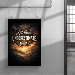 Let them underestimate you poster 4