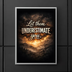 Let them underestimate you poster 5