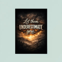 Let them underestimate you poster 8