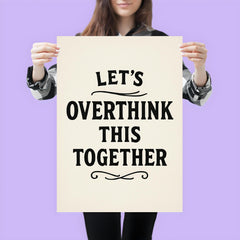 Let’s overthink this together poster 3