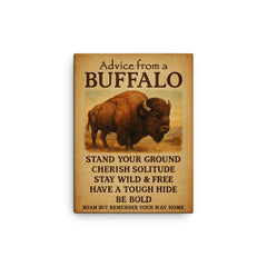 Life advice from a buffalo motivational quote canvas print on a plain backdrop in size 12"x16".
