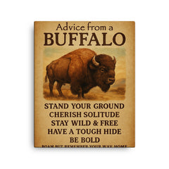 Life advice from a buffalo motivational quote canvas print on a plain backdrop in size 16"x20".